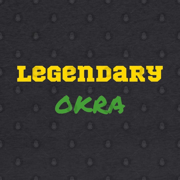 Legendary Okra by Emma Lorraine Aspen